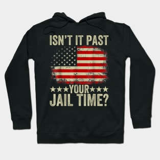 Isn't it past your jail time Hoodie